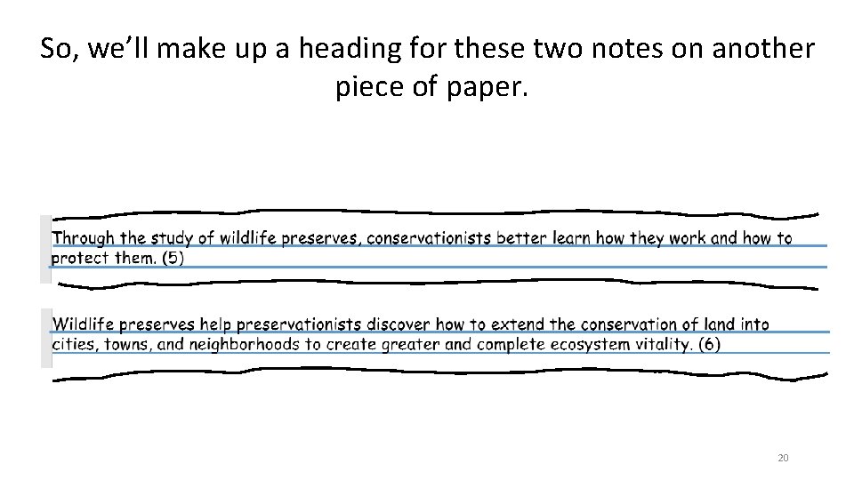 So, we’ll make up a heading for these two notes on another piece of