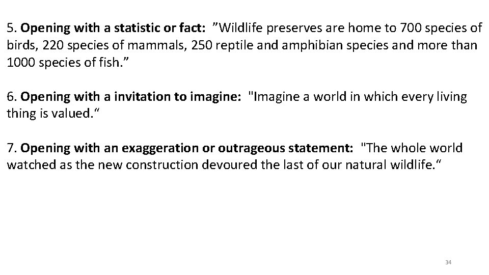 5. Opening with a statistic or fact: ”Wildlife preserves are home to 700 species