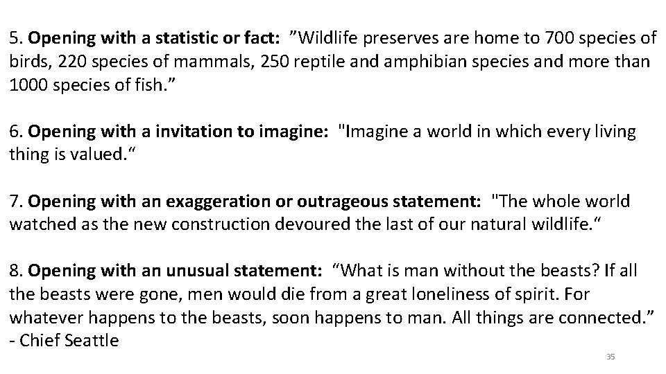 5. Opening with a statistic or fact: ”Wildlife preserves are home to 700 species