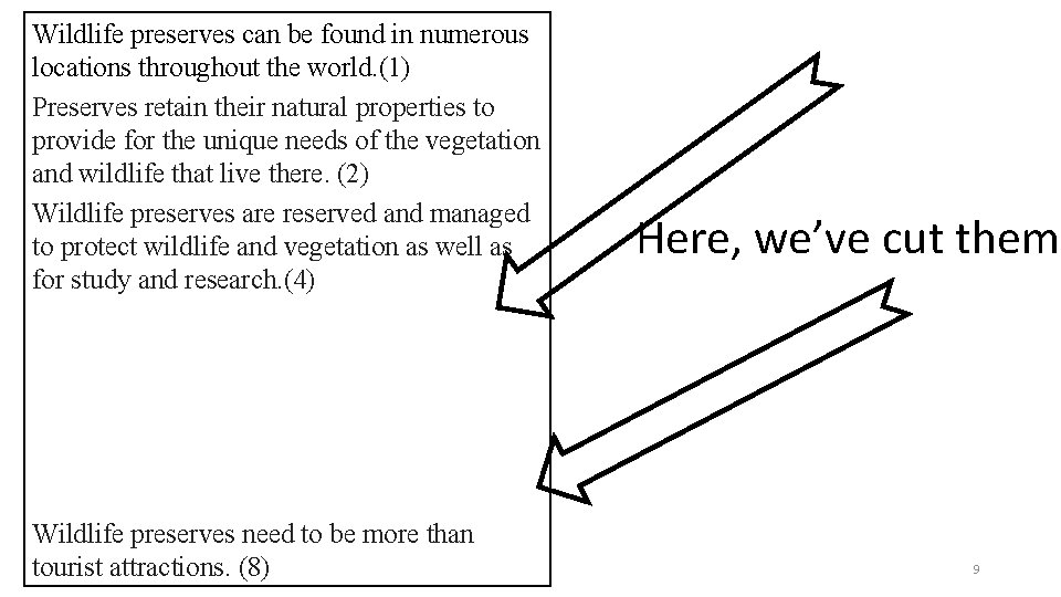 Wildlife preserves can be found in numerous locations throughout the world. (1) Preserves retain