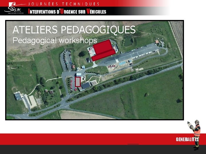 ATELIERS PEDAGOGIQUES Pedagogical workshops GENERALITES 