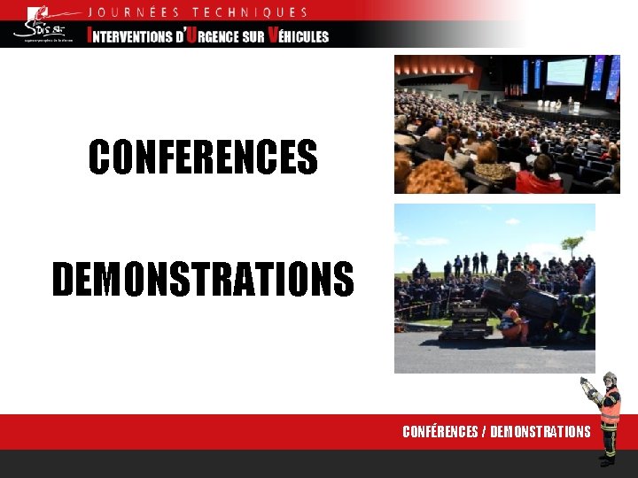 CONFERENCES DEMONSTRATIONS CONFÉRENCES / DEMONSTRATIONS 