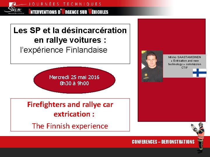 Les SP et la désincarcération en rallye voitures : l’expérience Finlandaise Mikko SAASTAMOINEN «