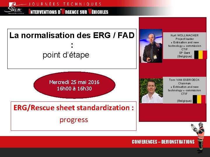 La normalisation des ERG / FAD : point d’étape Kurt WOLLMACHER Project leader «