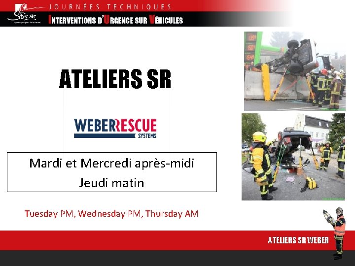 ATELIERS SR Mardi et Mercredi après-midi Jeudi matin Tuesday PM, Wednesday PM, Thursday AM