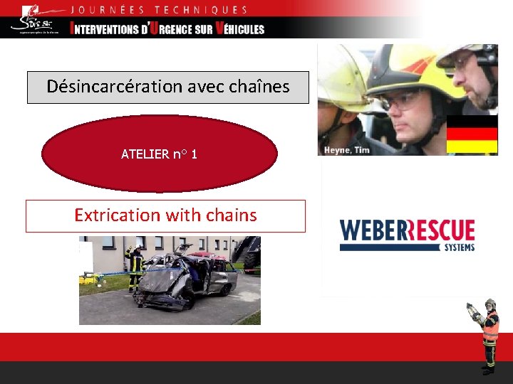 Désincarcération avec chaînes ATELIER n° 1 Extrication with chains 