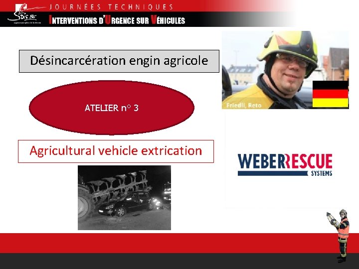 Désincarcération engin agricole ATELIER n° 3 Agricultural vehicle extrication 