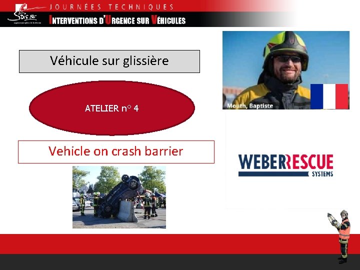 Véhicule sur glissière ATELIER n° 4 Vehicle on crash barrier 