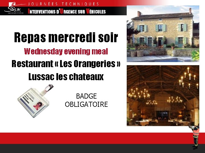Repas mercredi soir Wednesday evening meal Restaurant « Les Orangeries » Lussac les chateaux
