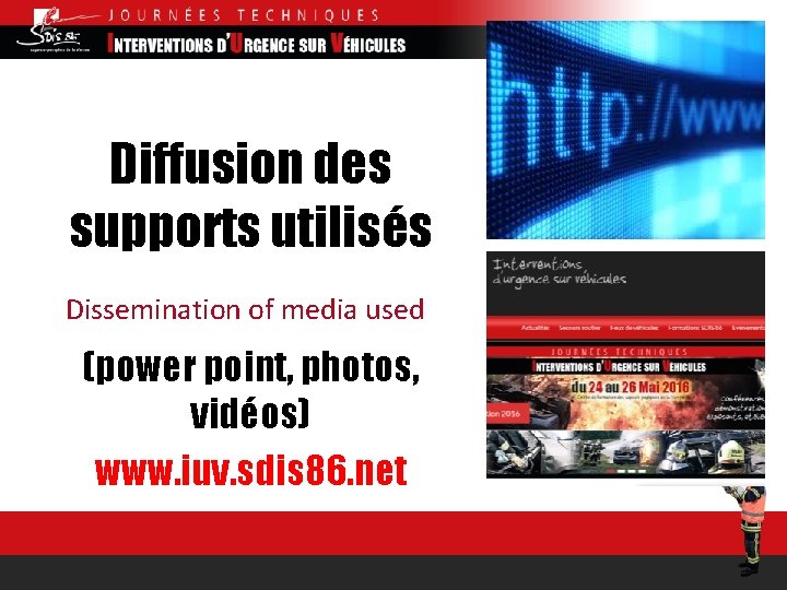 Diffusion des supports utilisés Dissemination of media used (power point, photos, vidéos) www. iuv.