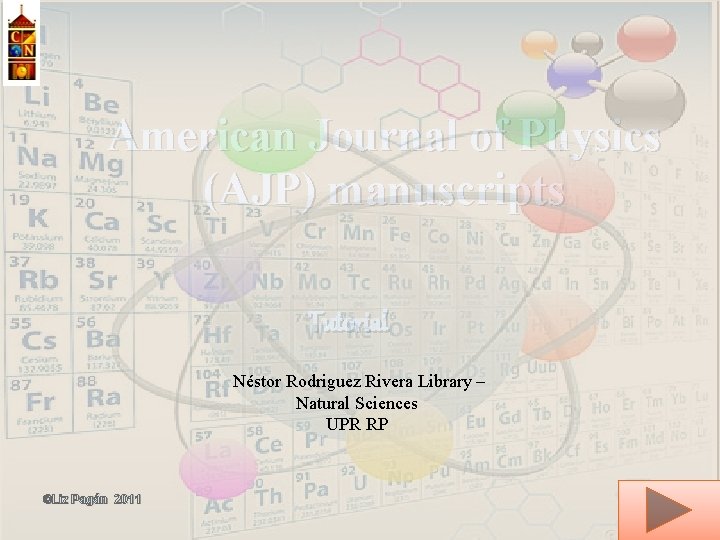 American Journal of Physics (AJP) manuscripts Tutorial Néstor Rodriguez Rivera Library – Natural Sciences