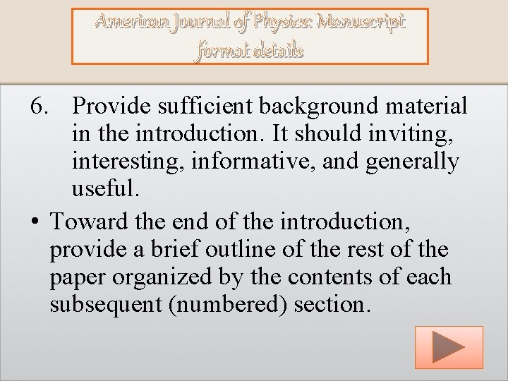 American Journal of Physics: Manuscript format details 6. Provide sufficient background material in the