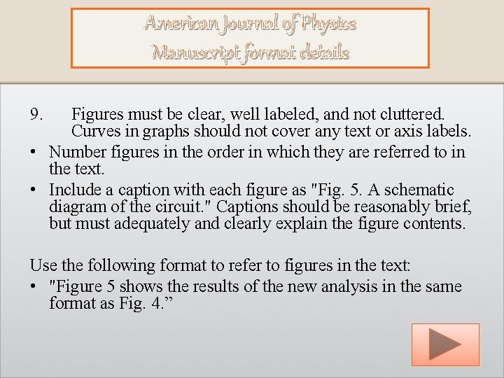American Journal of Physics Manuscript format details 9. Figures must be clear, well labeled,