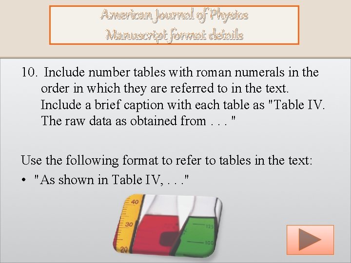 American Journal of Physics Manuscript format details 10. Include number tables with roman numerals