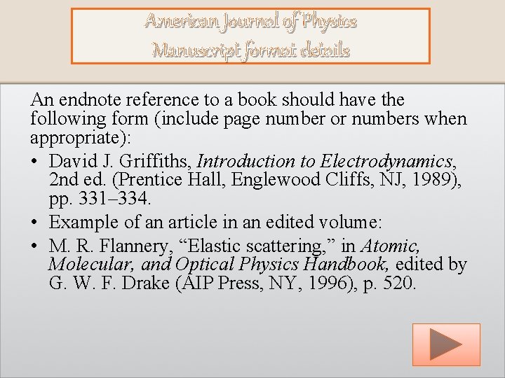 American Journal of Physics Manuscript format details An endnote reference to a book should