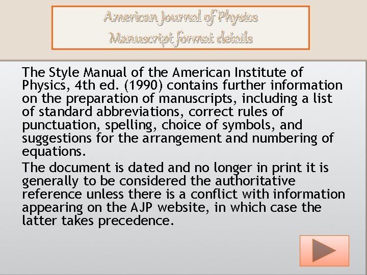 American Journal of Physics Manuscript format details The Style Manual of the American Institute