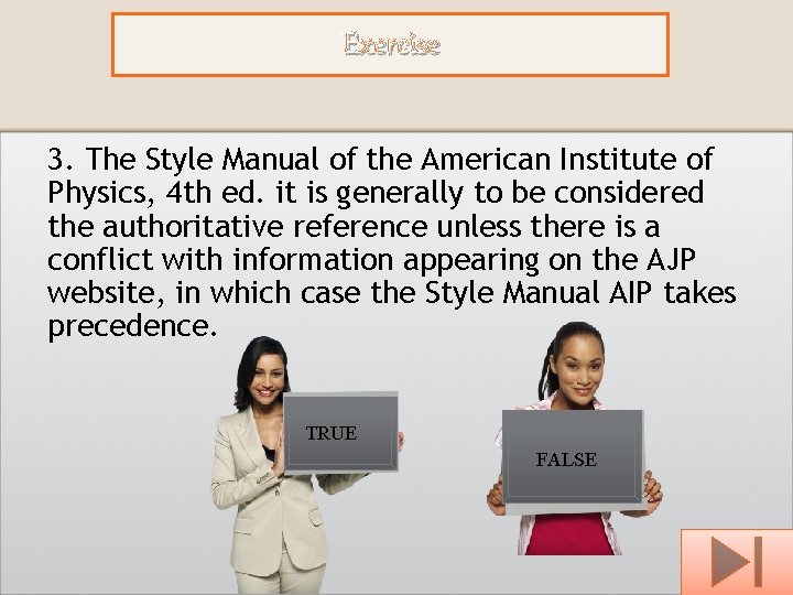 Exercise 3. The Style Manual of the American Institute of Physics, 4 th ed.