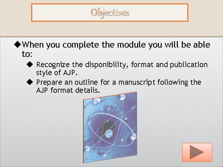 Objectives u. When you complete the module you will be able to: u Recognize