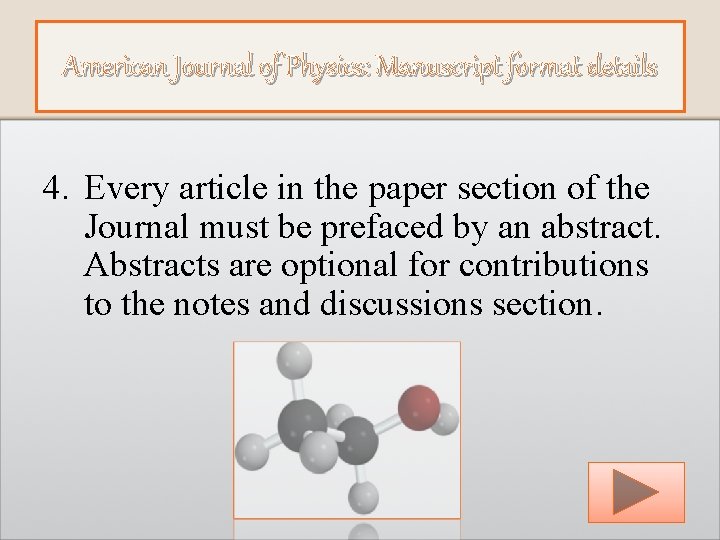 American Journal of Physics: Manuscript format details 4. Every article in the paper section