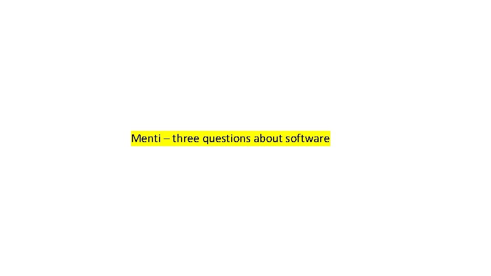 Menti – three questions about software 