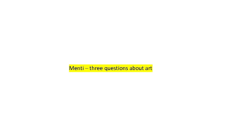 Menti – three questions about art 