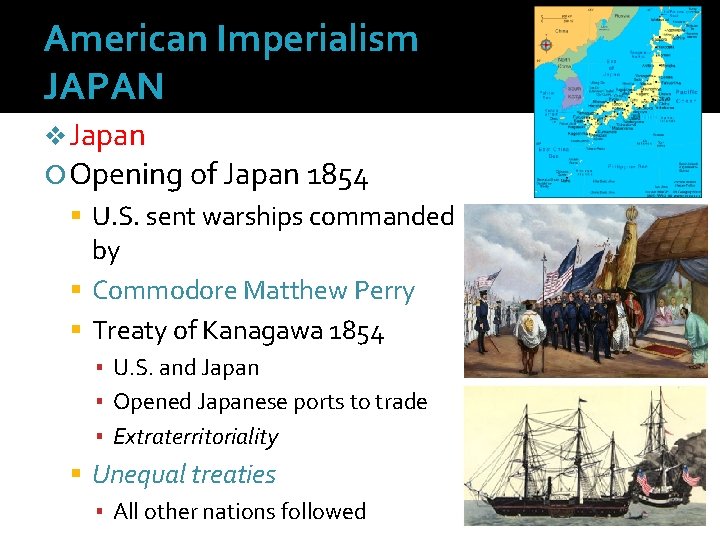 American Imperialism JAPAN v Japan Opening of Japan 1854 U. S. sent warships commanded