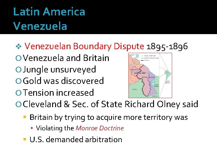 Latin America Venezuela v Venezuelan Boundary Dispute 1895 -1896 Venezuela and Britain Jungle unsurveyed