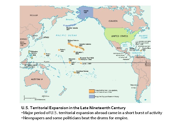 U. S. Territorial Expansion in the Late Nineteenth Century • Major period of U.
