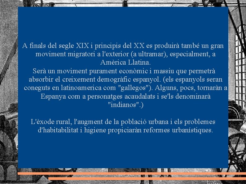 A finals del segle XIX i principis del XX es produirà també un gran