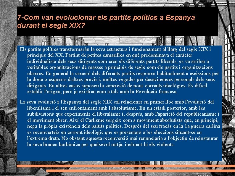 7 -Com van evolucionar els partits polítics a Espanya durant el segle XIX? Els