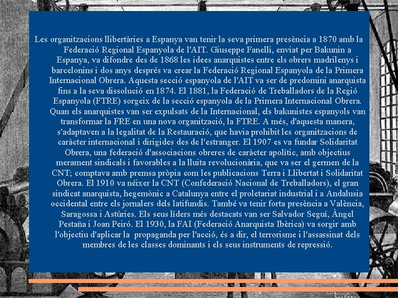 Les organitzacions llibertàries a Espanya van tenir la seva primera presència a 1870 amb