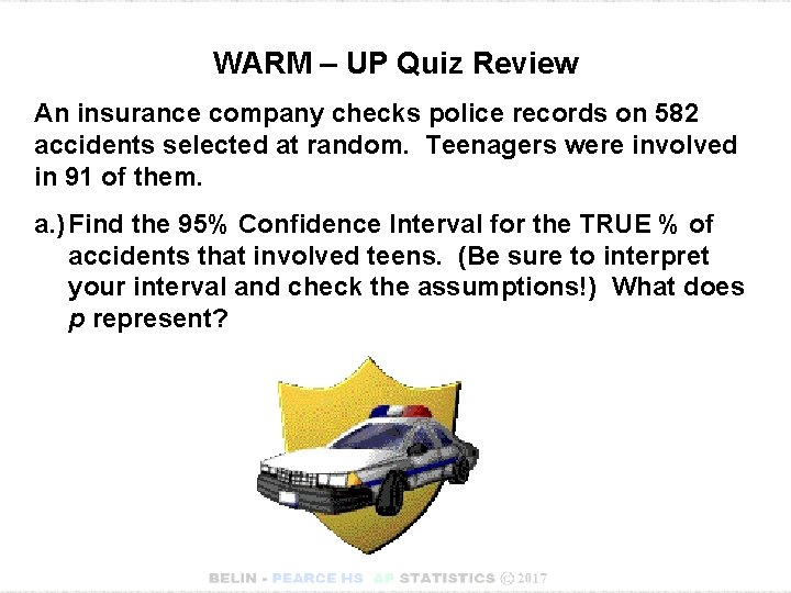 WARM UP Quiz Review An insurance company checks