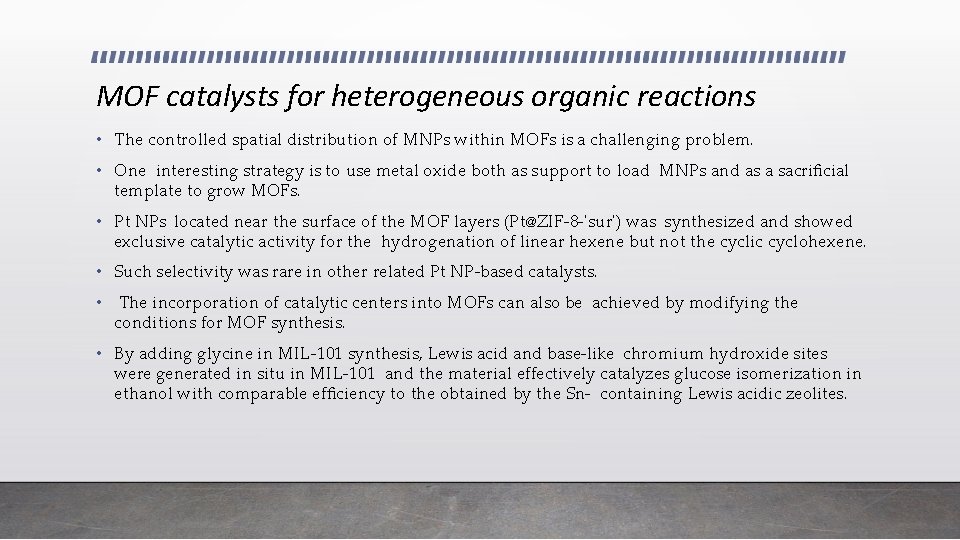 MOF catalysts for heterogeneous organic reactions • The controlled spatial distribution of MNPs within