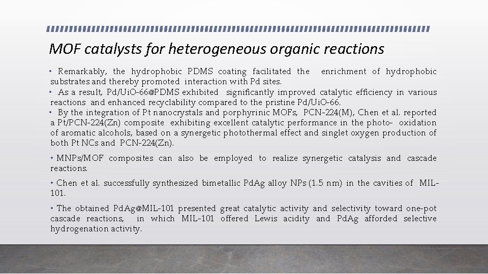 MOF catalysts for heterogeneous organic reactions • Remarkably, the hydrophobic PDMS coating facilitated the