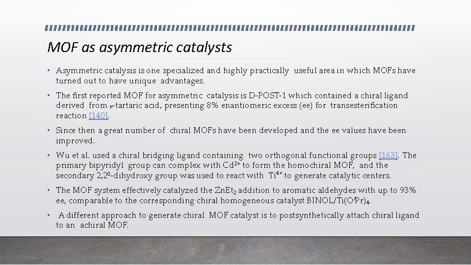 MOF as asymmetric catalysts • Asymmetric catalysis is one specialized and highly practically useful