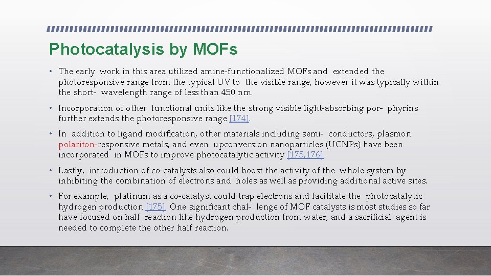 Photocatalysis by MOFs • The early work in this area utilized amine-functionalized MOFs and