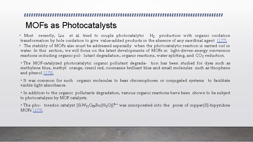 MOFs as Photocatalysts • Most recently, Liu et al. tried to couple photocatalytic H