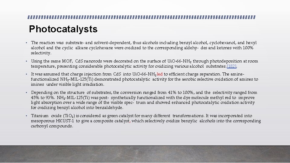 Photocatalysts • The reaction was substrate- and solvent-dependent, thus alcohols including benzyl alcohol, cyclohexanol,