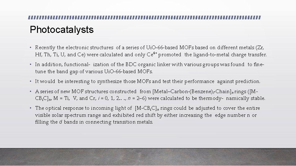 Photocatalysts • Recently the electronic structures of a series of Ui. O-66 -based MOFs