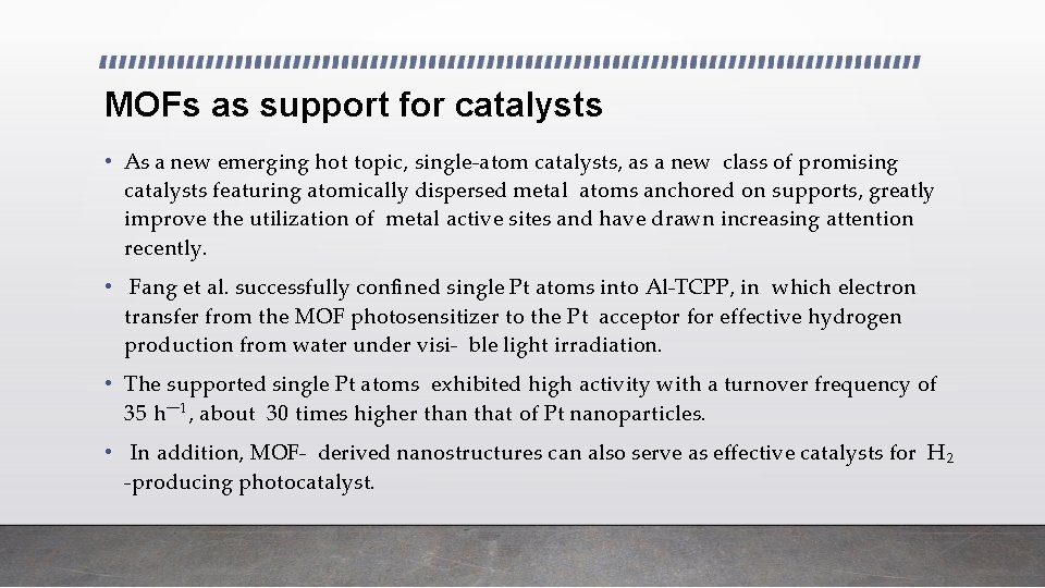 MOFs as support for catalysts • As a new emerging hot topic, single-atom catalysts,
