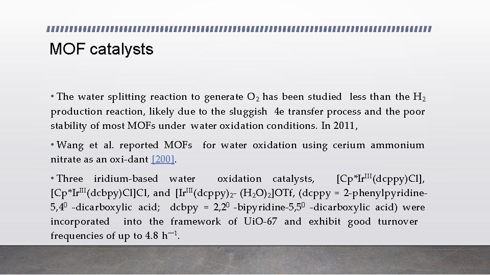 MOF catalysts • The water splitting reaction to generate O 2 has been studied