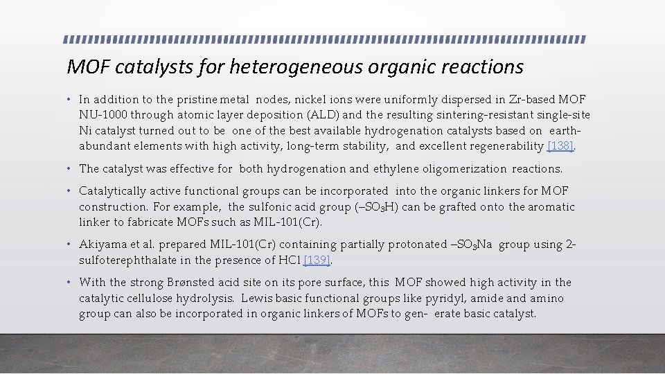 MOF catalysts for heterogeneous organic reactions • In addition to the pristine metal nodes,