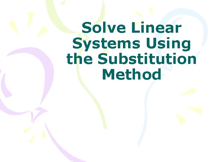 Solve Linear Systems Using the Substitution Method 