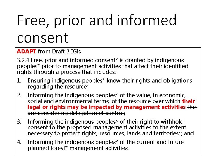 Free, prior and informed consent ADAPT from Draft 3 IGIs 3. 2. 4 Free,