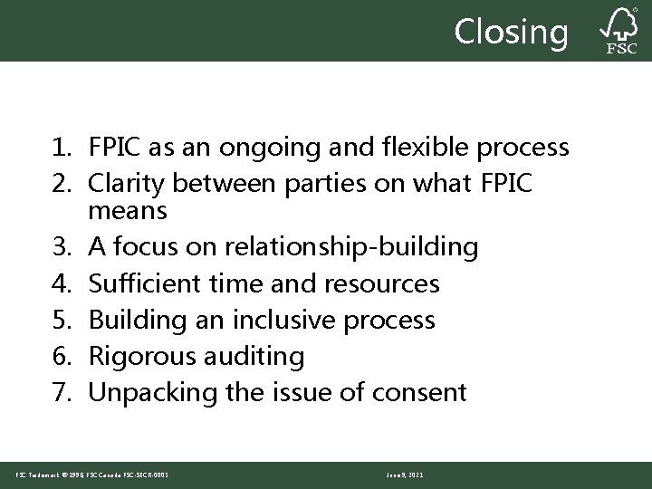 Closing 1. FPIC as an ongoing and flexible process 2. Clarity between parties on