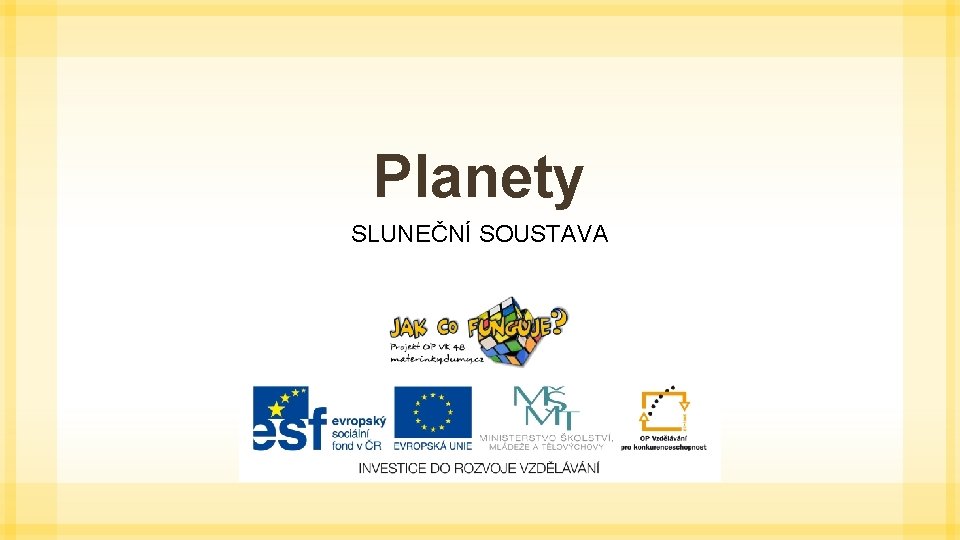 Planety SLUNEČNÍ SOUSTAVA 