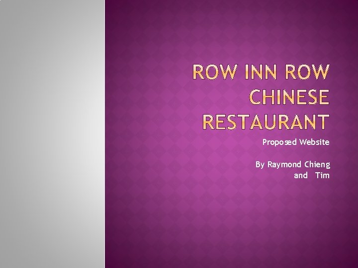 Proposed Website By Raymond Chieng and Tim 