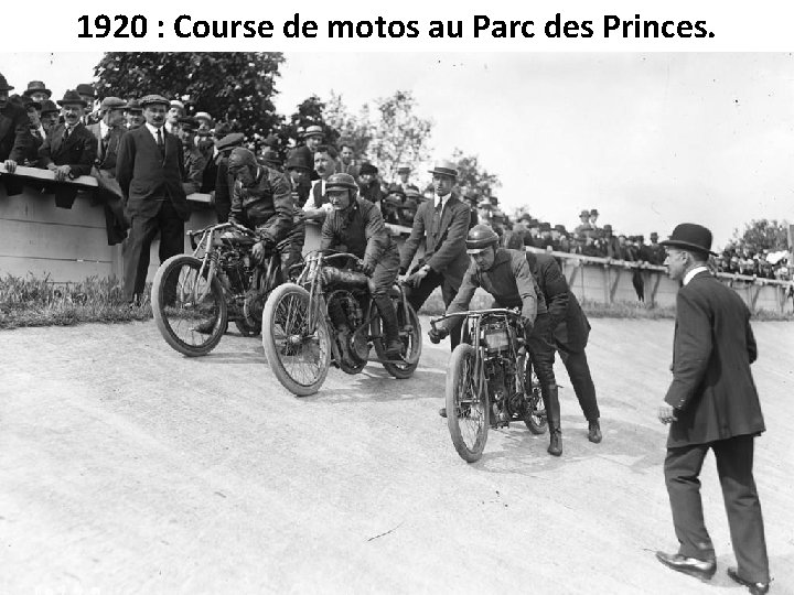 1920 : Course de motos au Parc des Princes. 