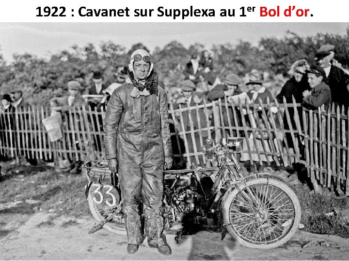 1922 : Cavanet sur Supplexa au 1 er Bol d’or 