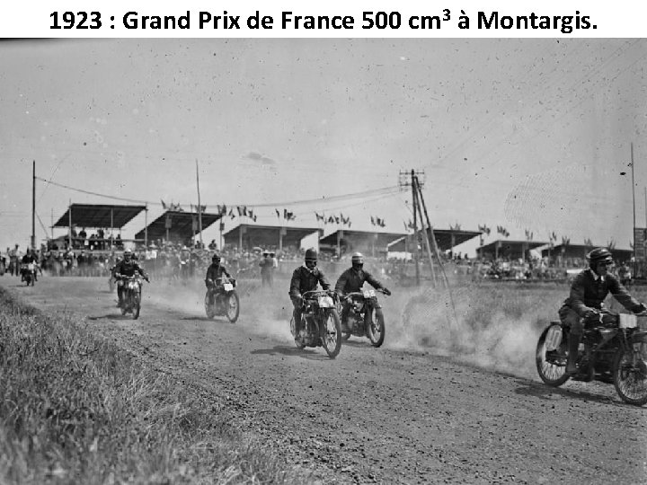 1923 : Grand Prix de France 500 cm 3 à Montargis. 